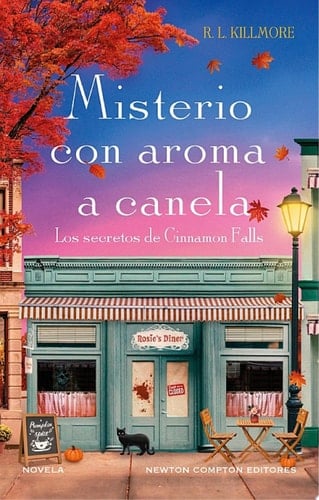 Misterio con aroma a canela. Los secretos de Cinnamon Falls. La muerte acecha y el amor está en el aire - R. L. Killmore · 2025