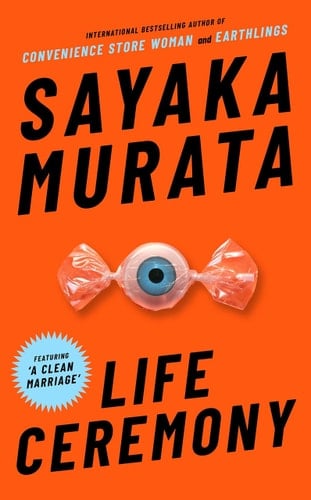 Life Ceremony - Sayaka Murata · 2022
