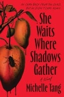 She Waits Where Shadows Gather - Michelle Tang · 2026