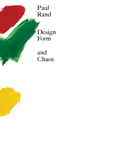 Design, Form, and Chaos - Paul Rand · 2017