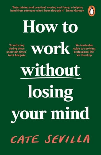 How to Work Without Losing Your Mind - Cate Sevilla · 2023