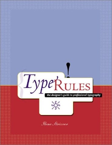 Type Rules! - Clarence H. Benson, Ilene Strizver · 2001