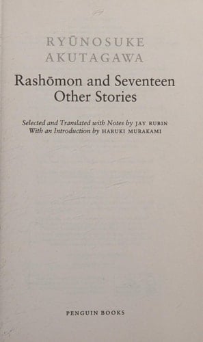 Rashomon and Seventeen Other Stories - Ryunosuke Akutagawa • 2009