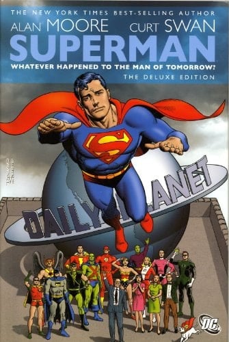 Superman Whatever Happened to the Man of Tomorrow? - Alan Moore, Curt Swan · 2009