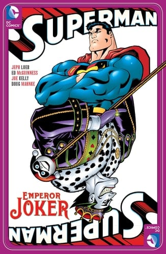 Superman: Emperor Joker - Jeph Loeb, Ed McGuinness, Joe Kelly, Doug Mahnke · 2016