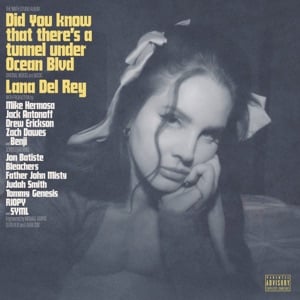 Did you know that there's a tunnel under Ocean Blvd - Album · Lana Del Rey
