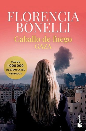 Caballo de fuego 3. Gaza (Edición mexicana) Trilogía Caballo de fuego 3 - Florencia Bonelli · 2022