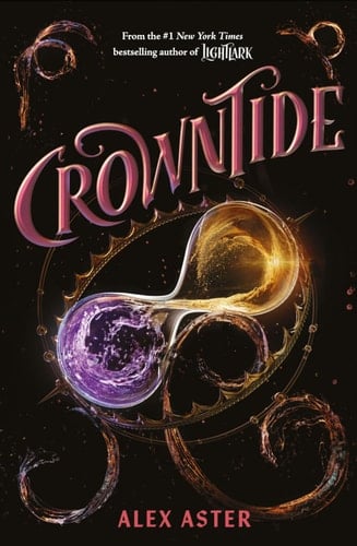 Crowntide (The Lightlark Saga Book 4) - Alex Aster · 2025