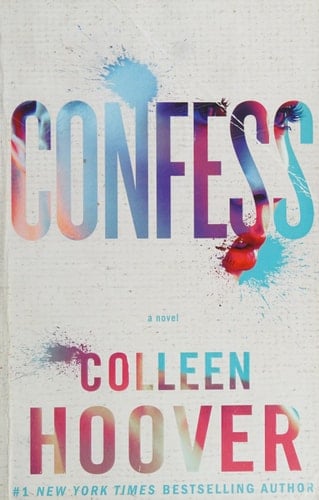 Confess A Novel - Colleen Hoover · 2015