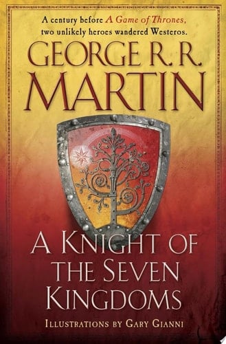 A Knight of the Seven Kingdoms - George R. R. Martin · 2015