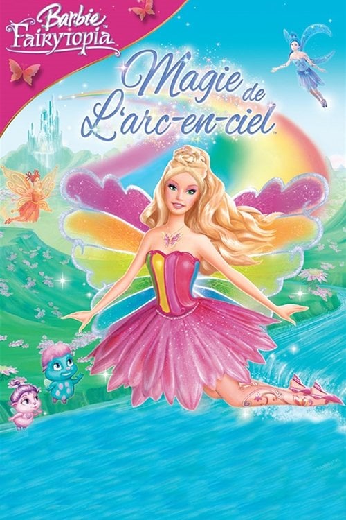 Barbie Fairytopia : Magie de l'arc-en-ciel - William Lau · 2007