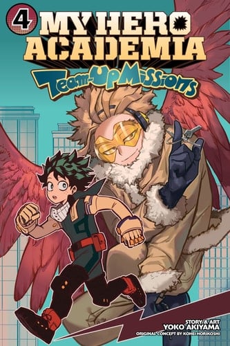 My Hero Academia : Team-Up Missions - Tome 04 - Kohei Horikoshi, Yoko Akiyama · 2023