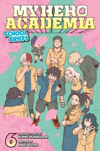 My Hero Academia : School Briefs - Tome 06 - Kohei Horikoshi, Anri Yoshi · 2023