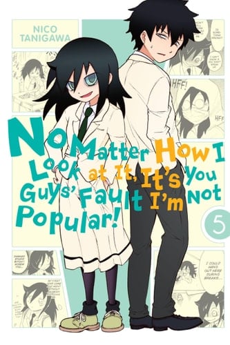 No Matter How I Look at It, It's You Guys' Fault I'm Not Popular! - Tome 05 - Nico Tanigawa · 2014