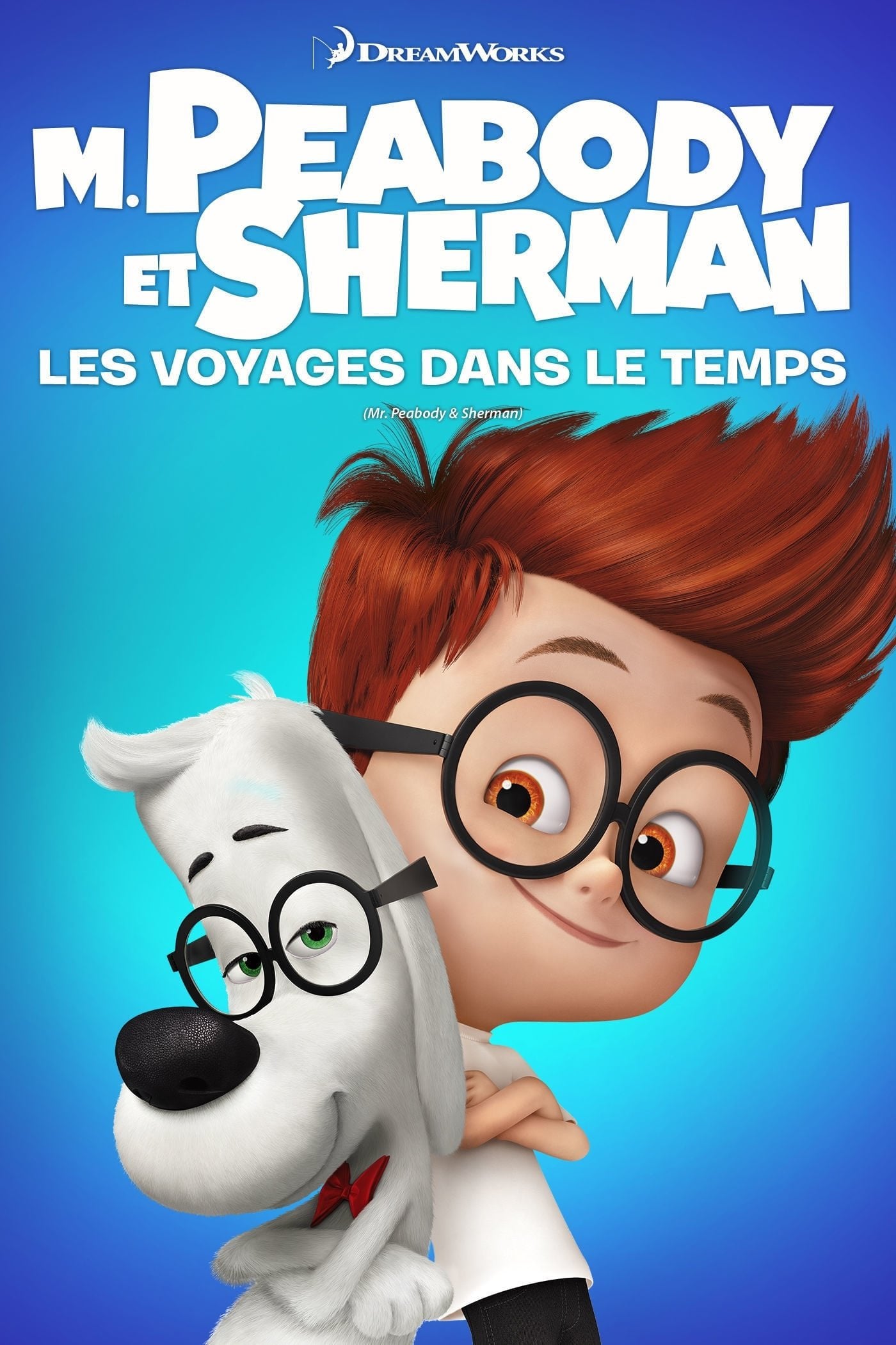 M. Peabody et Sherman : Les voyages dans le temps - Rob Minkoff · 2014