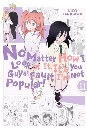 No Matter How I Look at It, It's You Guys' Fault I'm Not Popular! - Tome 11 - Nico Tanigawa · 2017