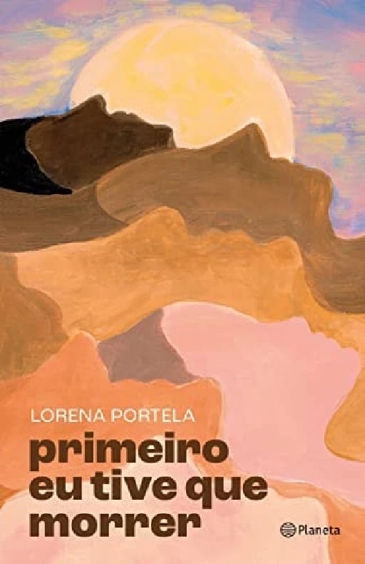 Primeiro eu tive que morrer - Lorena Portela • 2024