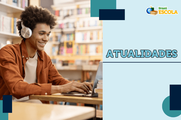 Atualidades para os vestibulares e para o Enem - Brasil Escola - Vestibular Brasil Escola