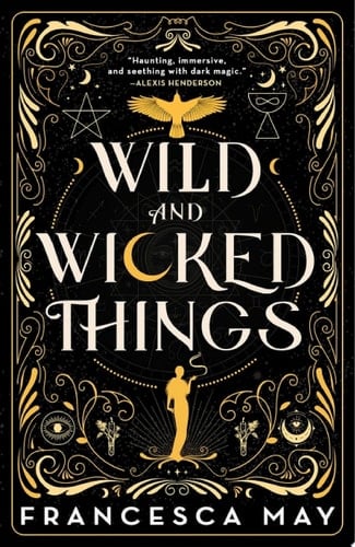 Wild and Wicked Things - Francesca May · 2022
