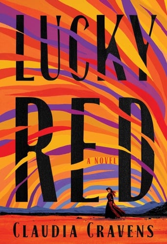 Lucky Red A Novel - Claudia Cravens · 2023