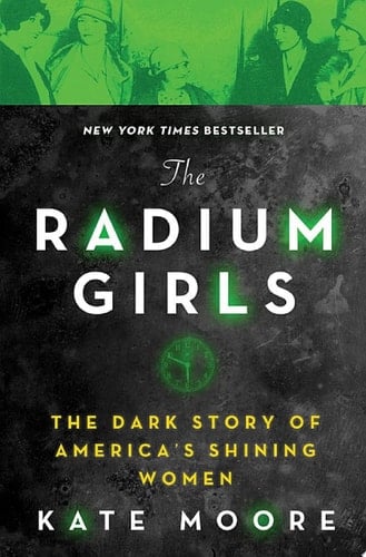 The Radium Girls - Kate Moore · 2017