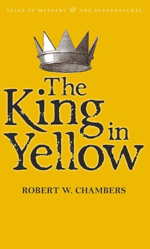 The King in Yellow - Robert W. Chambers · 2010