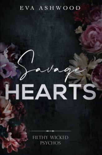 Savage Hearts - Eva Ashwood · 2023