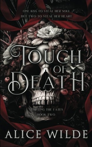 Touch of Death: A Fantasy Gods and Monsters Romance (Tempting the Fates) - Alice Wilde · 2023