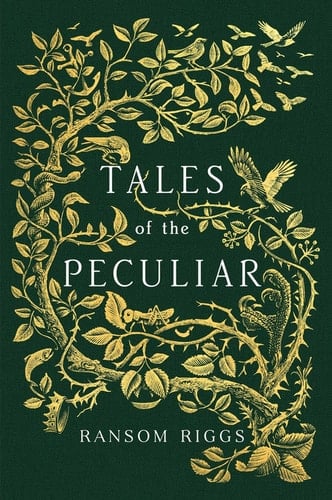 Tales of the Peculiar (Miss Peregrine''s Peculiar Children) - Ransom Riggs • 2016