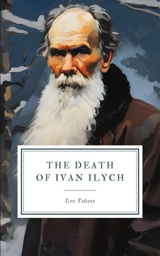 The Death of Ivan Ilych - Aylmer Maude, Lev Tolstoy