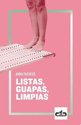 Listas, guapas, limpias - Anna Pacheco · 2019