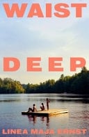 Waist Deep - Linea Maja Ernst · 2025
