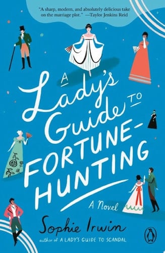 A Lady's Guide to Fortune-Hunting - Sophie Irwin · 2022
