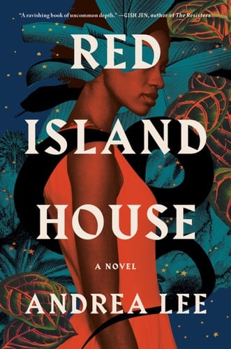 Red Island House A Novel - Andrea Lee · 2021
