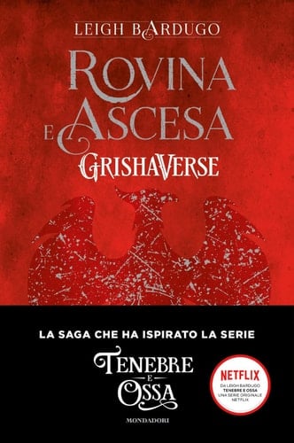 Rovina e ascesa. Grishaverse - Leigh Bardugo · 2021