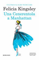 Una Cenerentola a Manhattan - Felicia Kingsley · 2018