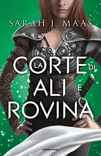 La corte di ali e rovina - Sarah J. Maas · 2019
