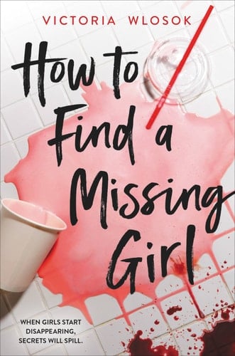 How to Find a Missing Girl - Victoria Wlosok • 2023