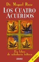 Los cuatro acuerdos - Miguel Ruiz · 2014