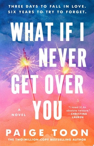 What If I Never Get Over You - Paige Toon · 2025