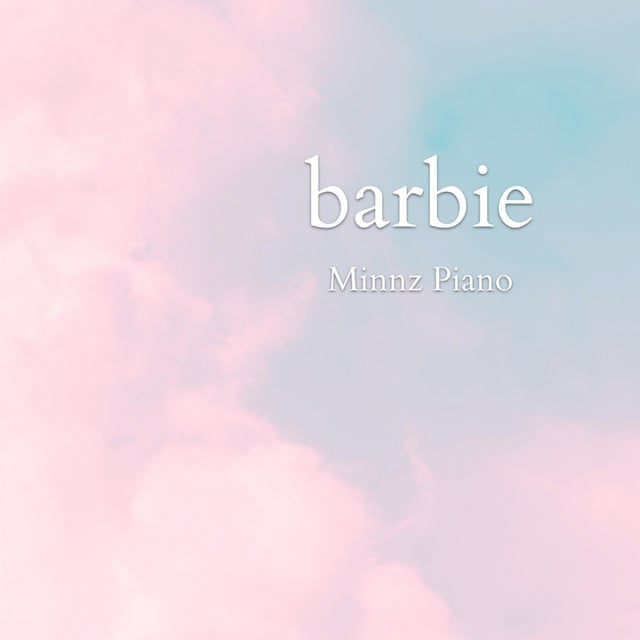 Barbie Film Piano Instrumentals - Album · Minnz Piano
