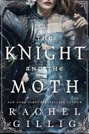 The Knight and the Moth - Rachel Gillig • 2025