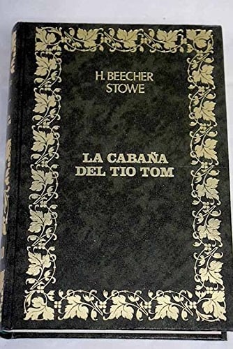 LA CABAÑA DEL TÍO TOM - Harriet Beecher Stowe • 1982