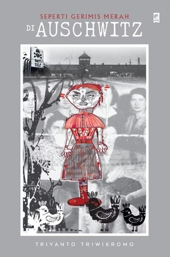 Seperti Gerimis Merah di Auschwitz - Triyanto Triwikromo 路 2025