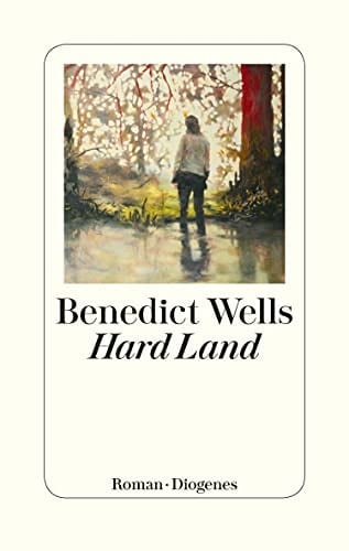 Hard Land - Benedict Wells · 2021