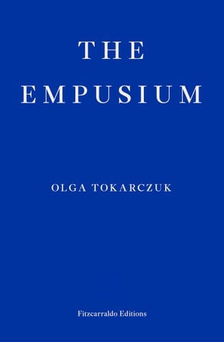 The Empusium A Health Resort Horror Story - Olga Tokarczuk · 2024