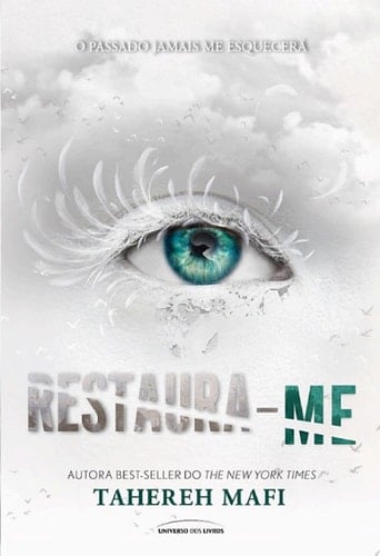 Restaura-me - Tahereh Mafi · 2018