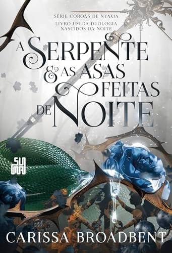 A Serpente e as Asas Feitas de Noite - Carissa Broadbent · 2024