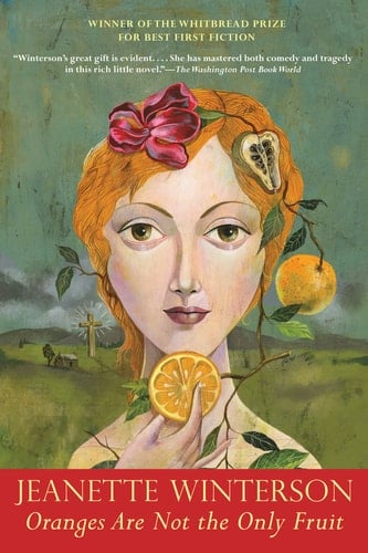 Oranges are Not the Only Fruit - Jeanette Winterson · 1987