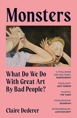 Monsters What Do We Do with Great Art by Bad People? - Claire Dederer · 2024